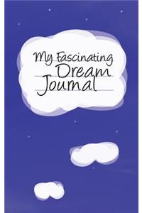 My Fascinating Dream Journal