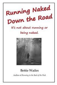 Running Naked Down the Road