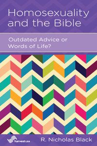 Homosexuality and the Bible: Outdated Advice or Words of Life?