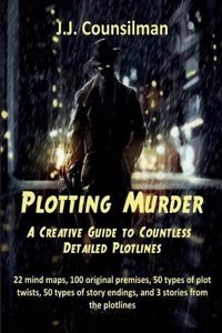 Plotting Murder: A Creative Guide to Countless, Detailed Plotlines