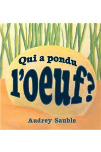 Qui a pondu l'oeuf?