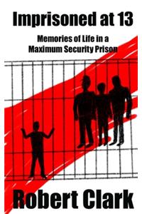 Imprisoned at 13