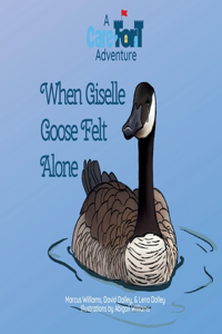 When Giselle Goose Felt Alone: A Care-Fort Adventure