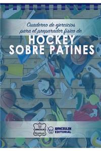 Cuaderno de Ejercicios para el Preparador Físico de Hockey sobre Patines