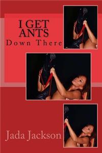 I Get Ants