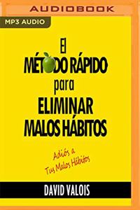 Método Rápido Para Eliminar Tus Malos Hábitos (Narración En Castellano)