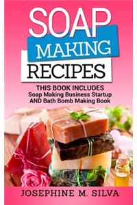 Soap Making Recipes: 2 Manuscripts - Soap Making Business Startup and Bath Bomb Making Book