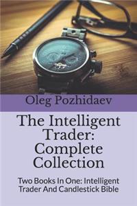 The Intelligent Trader Complete Collection