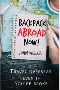 Backpack Abroad Now!