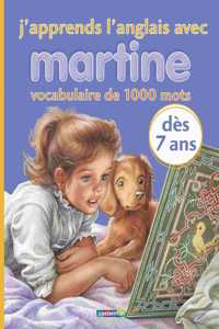 J'apprends l'anglais avec Martine. Vocabulaire de 1000 mots. Des 7 ans