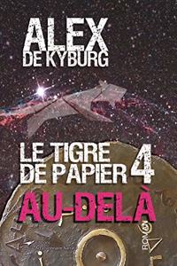 Tigre de papier 4 Au-del?