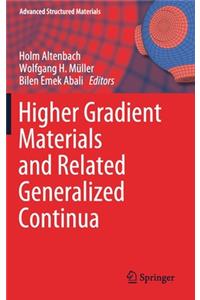 Higher Gradient Materials and Related Generalized Continua