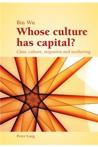 Whose culture has capital?