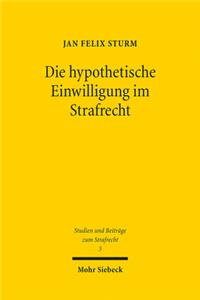 Die hypothetische Einwilligung im Strafrecht