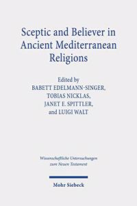 Sceptic and Believer in Ancient Mediterranean Religions