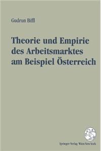 Theorie Und Empirie Des Arbeitsmarktes Am Beispiel A-Sterreich