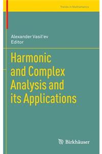 Harmonic and Complex Analysis and Its Applications