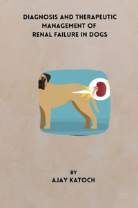 Diagnosis and Therapeutic Management of Renal Failure in Dogs