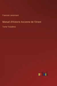 Manuel d'Historie Ancienne de l'Orient