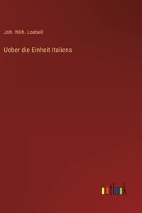 Ueber die Einheit Italiens