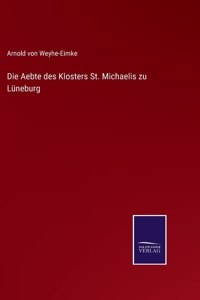 Die Aebte des Klosters St. Michaelis zu Lüneburg