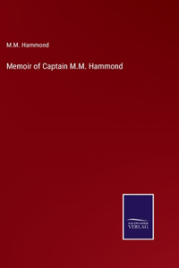 Memoir of Captain M.M. Hammond