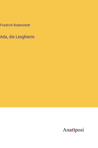 Ada, die Lesghierin