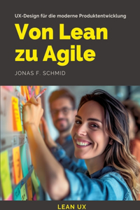 Von Lean zu Agile: UX-Design für die moderne Produktentwicklung