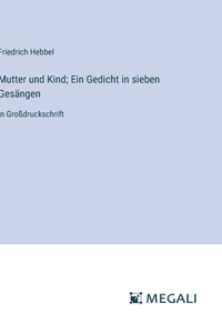 Mutter und Kind; Ein Gedicht in sieben Gesängen