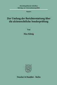 Der Umfang Der Berichterstattung Uber Die Aktienrechtliche Sonderprufung