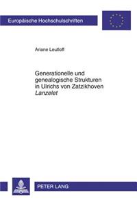 Generationelle Und Genealogische Strukturen in Ulrichs Von Zatzikhoven «Lanzelet»