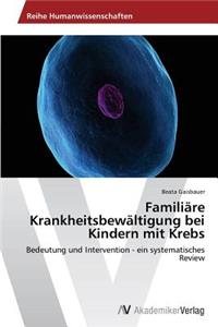 Familiäre Krankheitsbewältigung bei Kindern mit Krebs