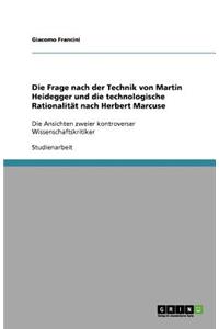 Die Frage nach der Technik von Martin Heidegger und die technologische Rationalität nach Herbert Marcuse