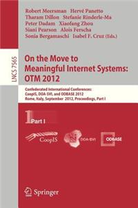 On the Move to Meaningful Internet Systems: Otm 2012