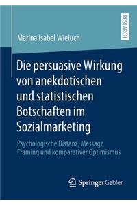 Die persuasive Wirkung von anekdotischen und statistischen Botschaften im Sozialmarketing