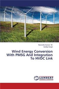 Wind Energy Conversion with Pmsg and Integration to Hvdc Link
