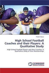 High School Football Coaches and their Players