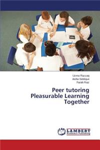 Peer tutoring Pleasurable Learning Together