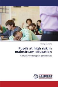 Pupils at high risk in mainstream education