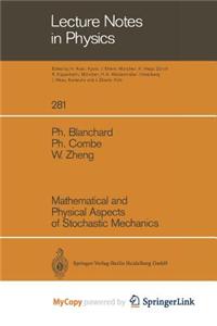 Mathematical and Physical Aspects of Stochastic Mechanics