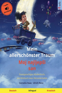 Mein allerschönster Traum - Moj najljepsi san (Deutsch - Kroatisch)