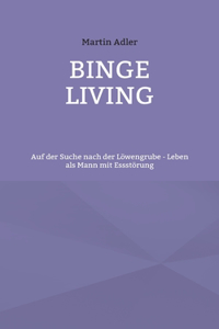 Binge Living