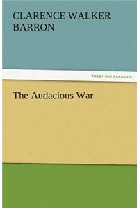The Audacious War