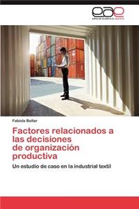 Factores relacionados a las decisiones de organización productiva