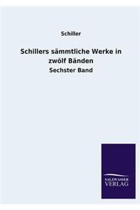 Schillers Sammtliche Werke in Zwolf Banden