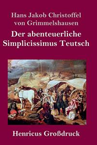 abenteuerliche Simplicissimus Teutsch (Großdruck)