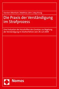 Die PRAXIS Der Verstandigung Im Strafprozess