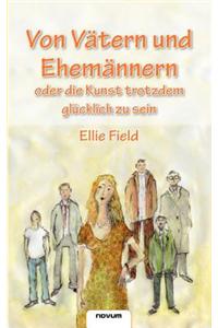 Von V Tern Und Ehem Nnern - Oder Die Kunst Trotzdem Gl Cklich Zu Sein