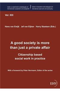 A Good Society Is More Than Just a Private Affair