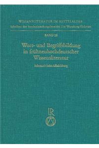 Wort- Und Begriffsbildung in Fruhneuhochdeutscher Wissensliteratur